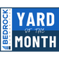 Bedrock Communities - Referrals - Yard of the Month - 18" x 24" - Single Sided Aluminum Yard Sign